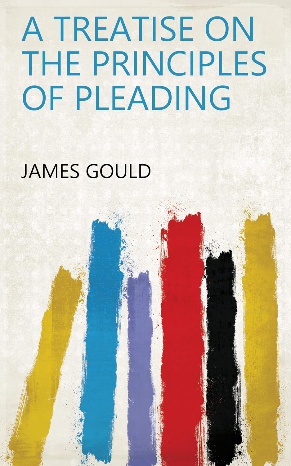 A Treatise On The Principles Of Pleading (English Edition) baixar o livro de graça