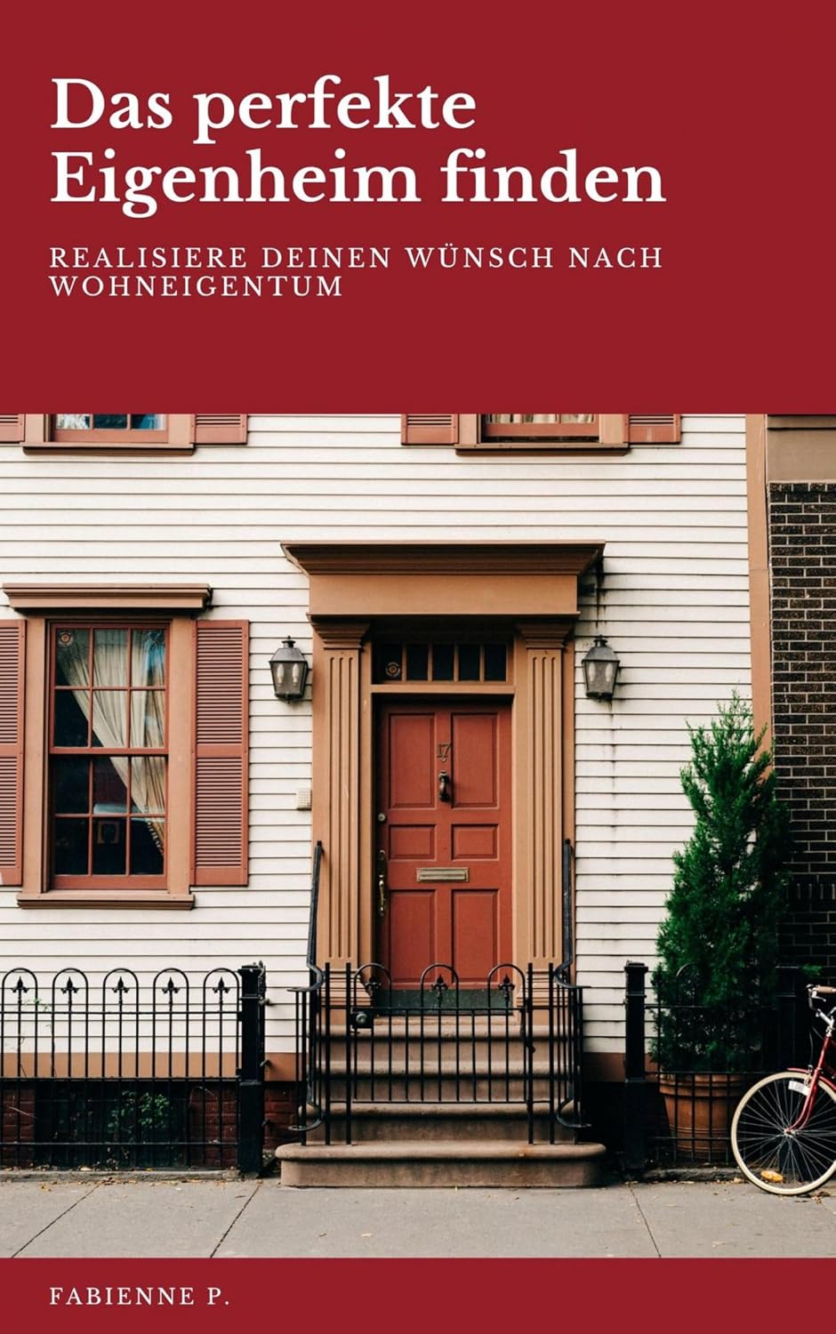 Das perfekte Eigenheim finden: Realisiere deinen Wunsch nach Wohneigentum (German Edition) baixar o livro de graça