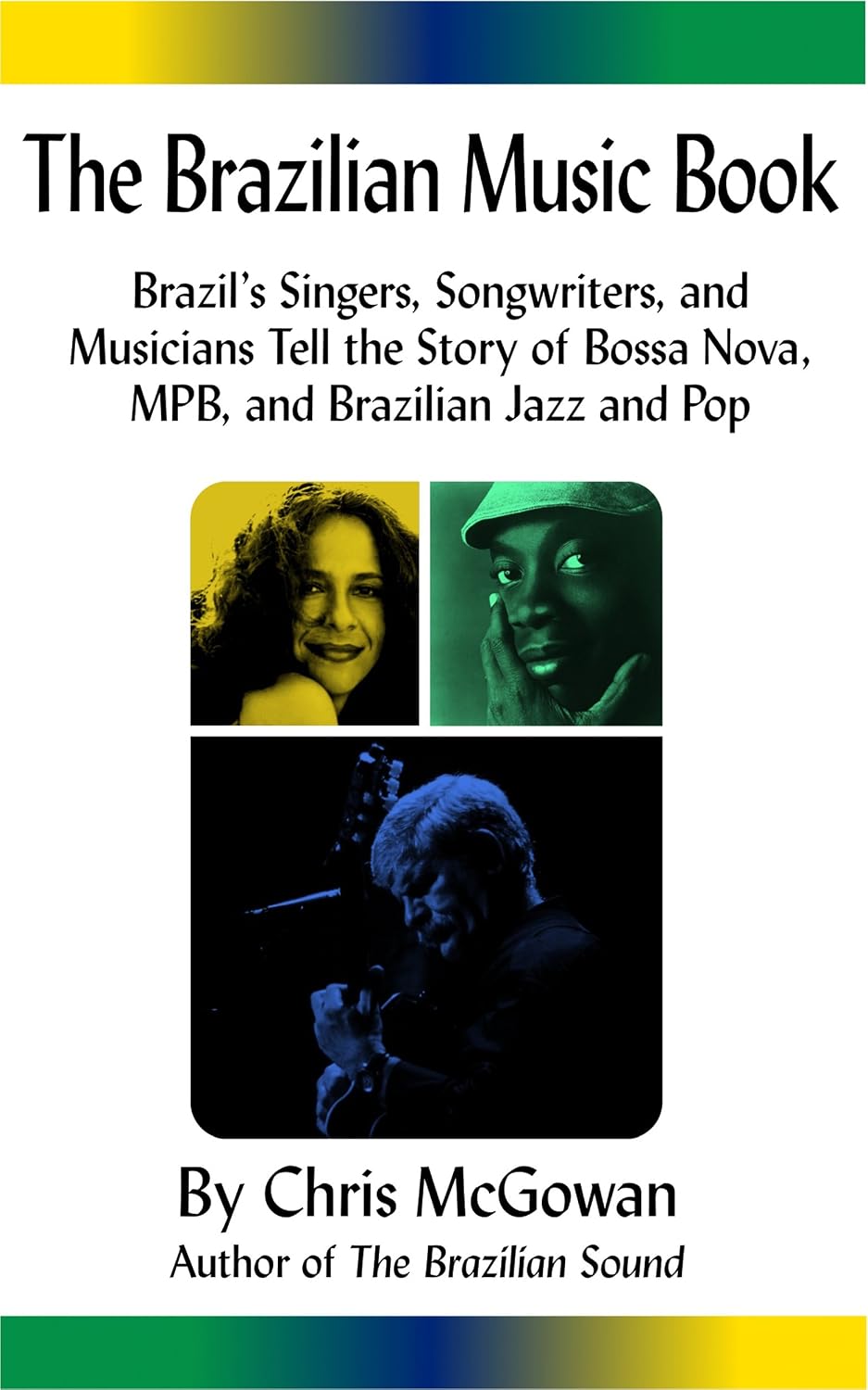 The Brazilian Music Book: Brazil's Singers, Songwriters and Musicians Tell the Story of Bossa Nova, MPB, and Brazilian Jazz and Pop (English Edition) baixar o livro de graça