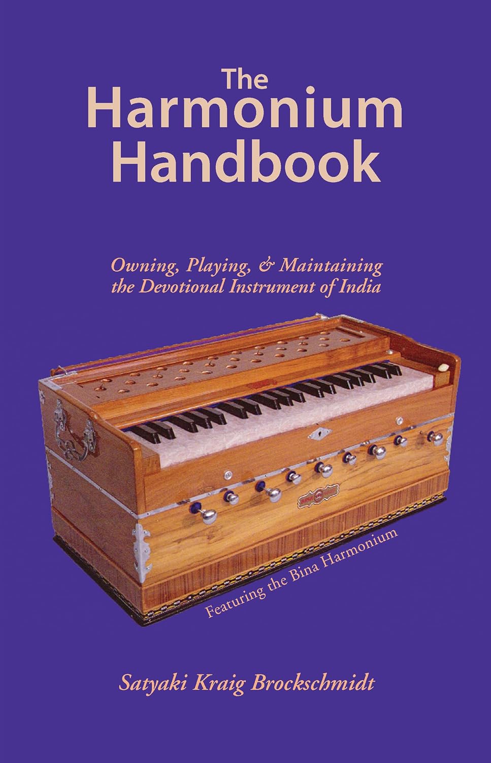 ler totalmente The Harmonium Handbook: Owning, Playing, and Maintaining the Devotional Instrument of India (English Edition)