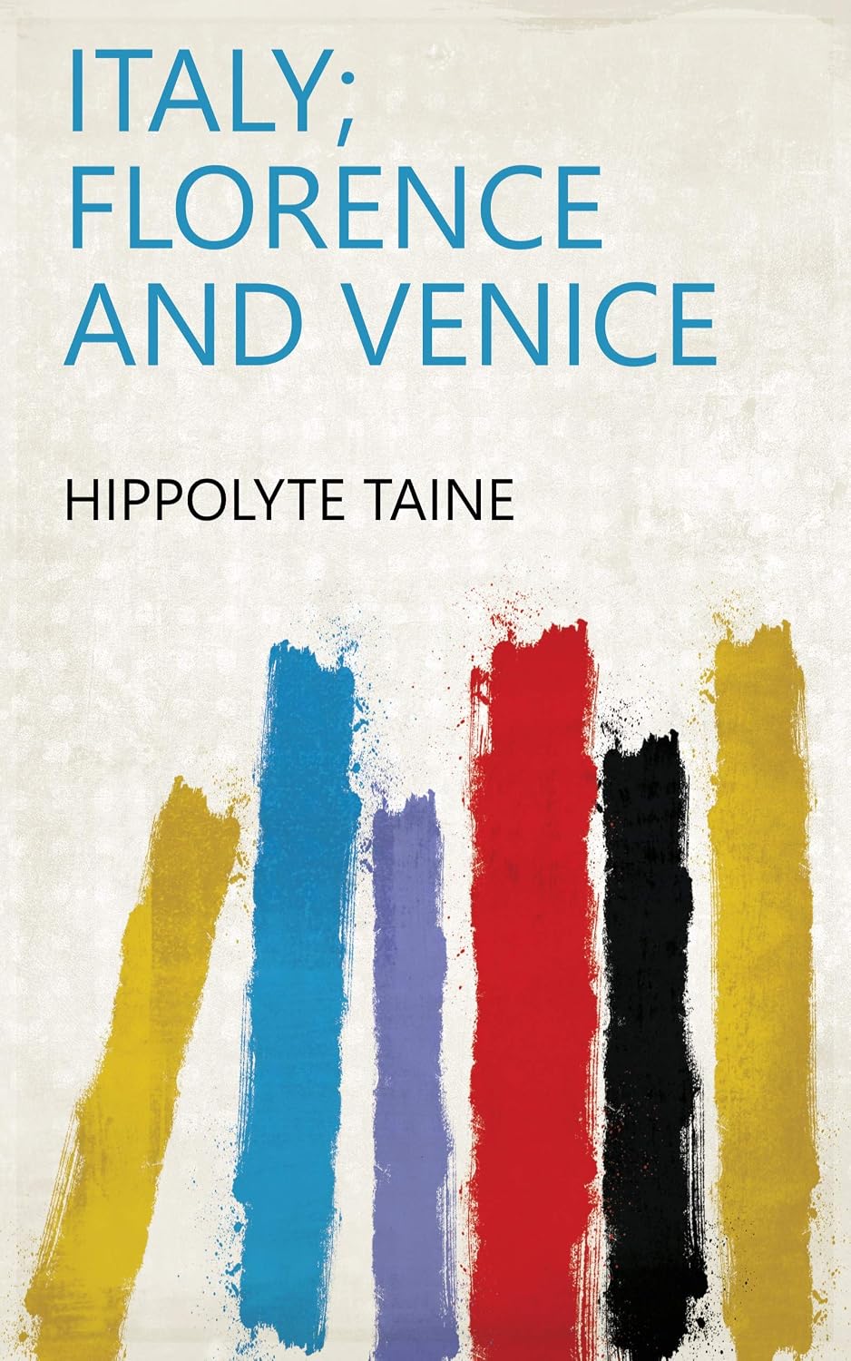Italy; Florence And Venice (English Edition)