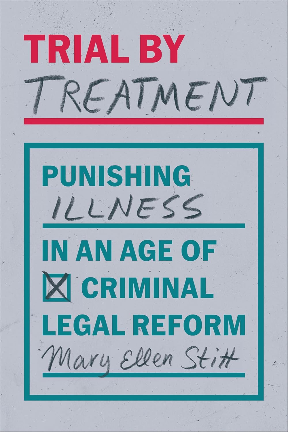 Trial by Treatment: Punishing Illness in an Age of Criminal Legal Reform (English Edition) baixar livro de graça