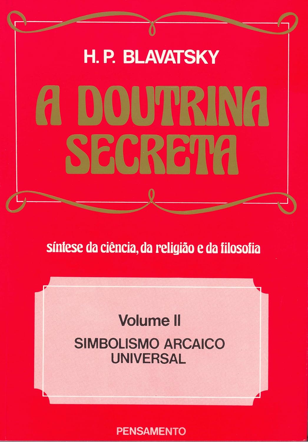 A doutrina secreta: simbolismo arcaico universal (Volume 2) baixar livro de graça