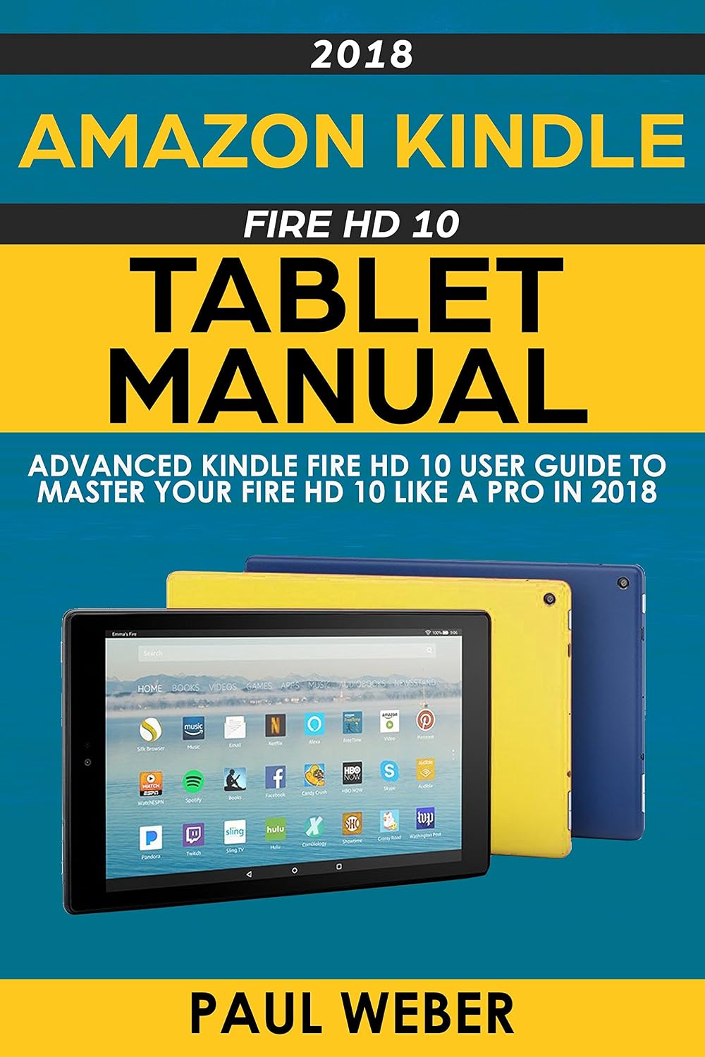 Amazon Kindle Fire HD 10 Tablet Manual: Advanced Kindle Fire HD 10 User Guide to Master your Fire HD 10 Like a Pro in 2018 (English Edition) baixar o livro de graça