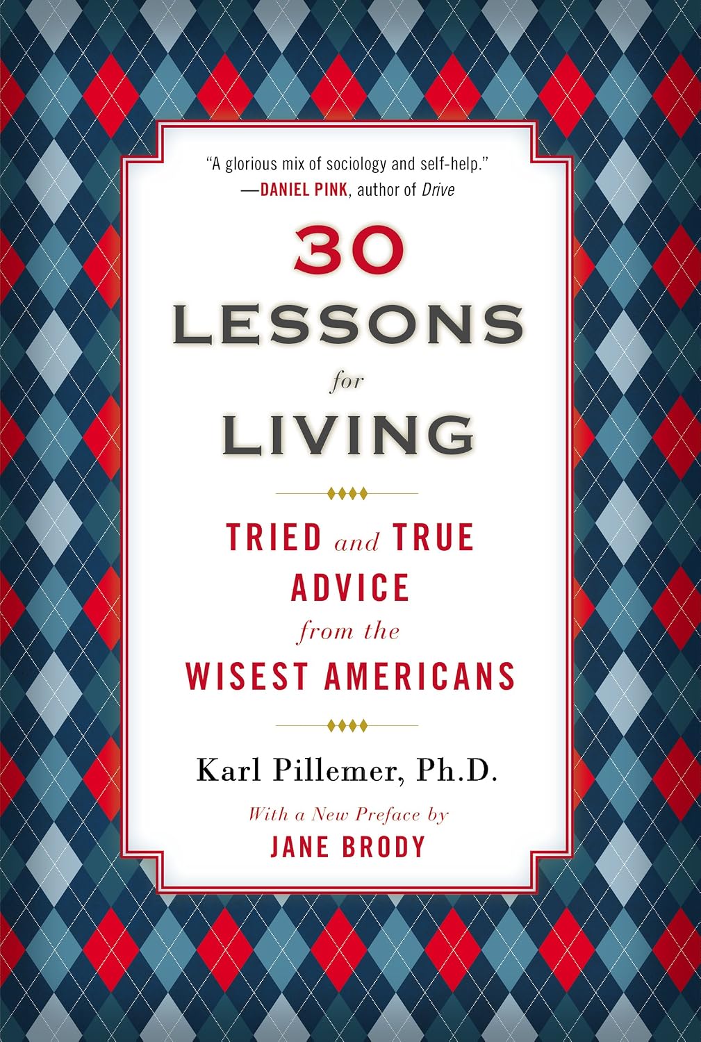 ler totalmente 30 Lessons for Living: Tried and True Advice from the Wisest Americans (English Edition)