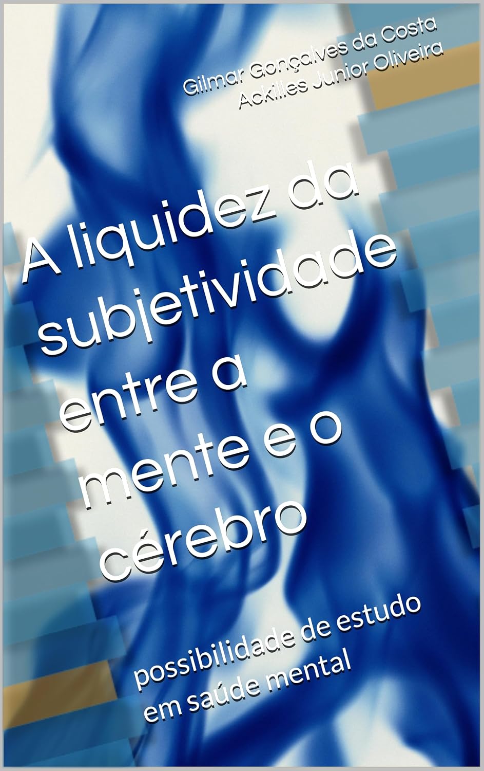 A liquidez da subjetividade entre a mente e o cérebro: possibilidade de estudo em saúde mental baixar o livro de graça