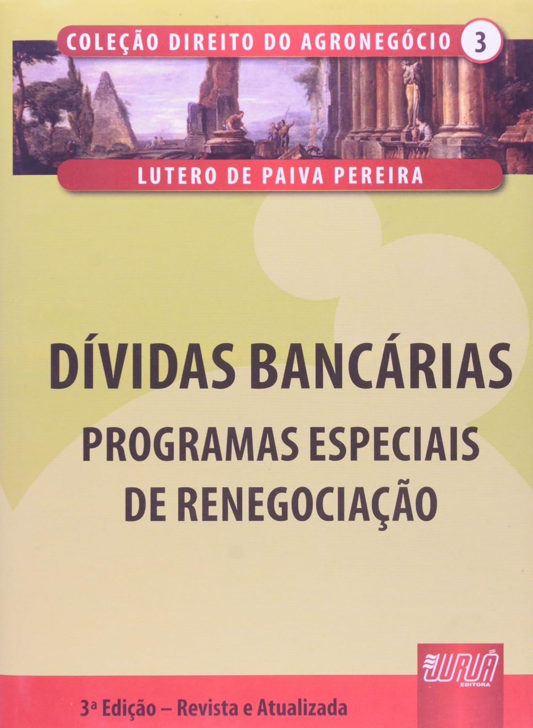 Dívidas Bancárias – Programas Especiais de Renegociação - Coleção Direito do Agronegócio - Volume III baixar o livro de graça