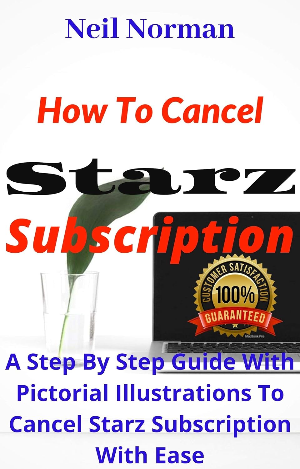 ler totalmente How To Cancel Starz Subscription: A Step By Step Guide With Pictorial Illustrations To Cancel Starz Subscription With Ease (Unique User Guide Book 1) (English Edition)