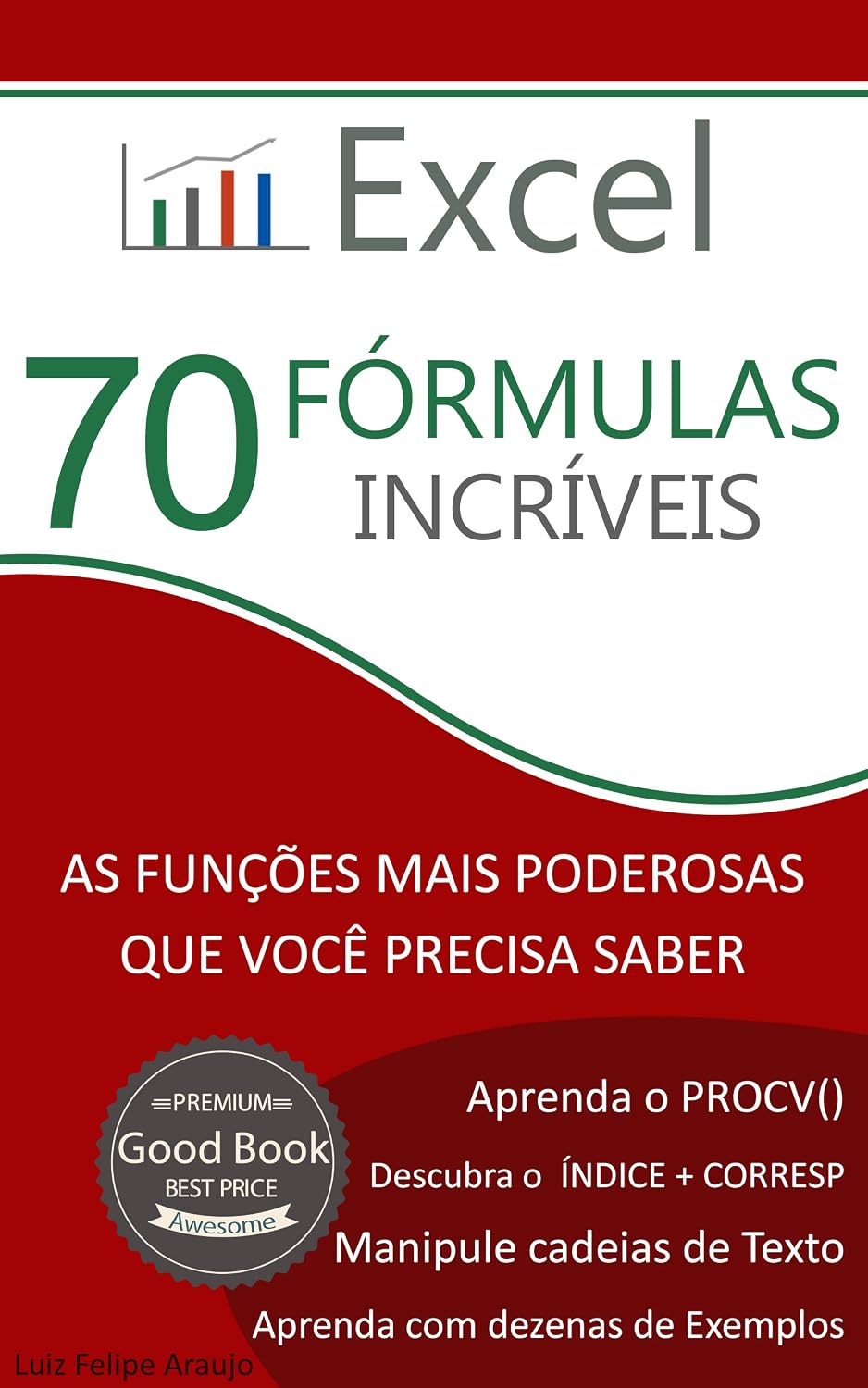 Excel - 70 Fórmulas Incríveis: As Funções mais Poderosas que Você Precisa Saber baixar livro de graça