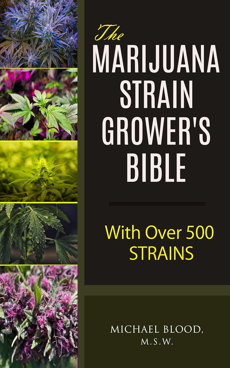 ler totalmente The Marijuana Strain Grower's Bible: with over 500 strains (English Edition)