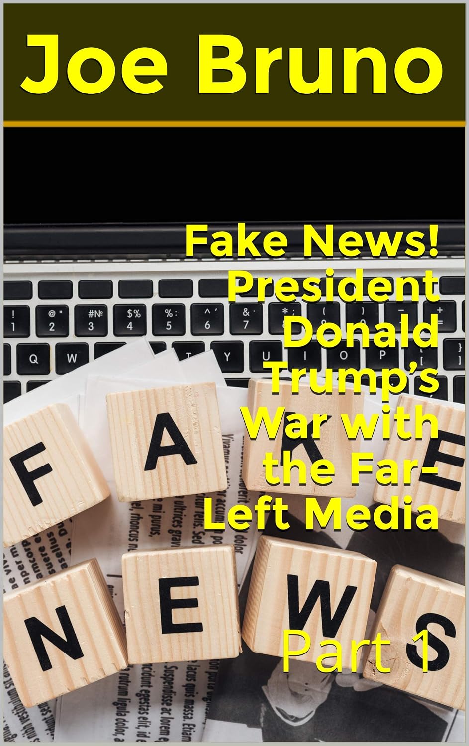 Fake News! President Donald Trump’s War with the Far-Left Media: Part 1 (English Edition) baixar livro de graça