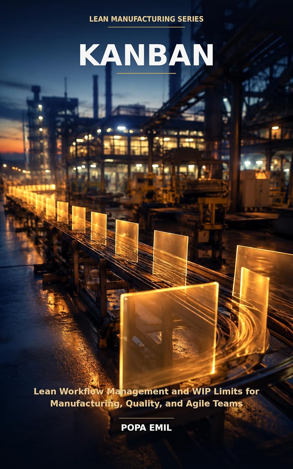 capítulo por capítulo baixar Kanban: Lean Workflow Management and WIP Limits for Manufacturing, Quality, and Agile Teams (Lean Manufacturing) (English Edition)