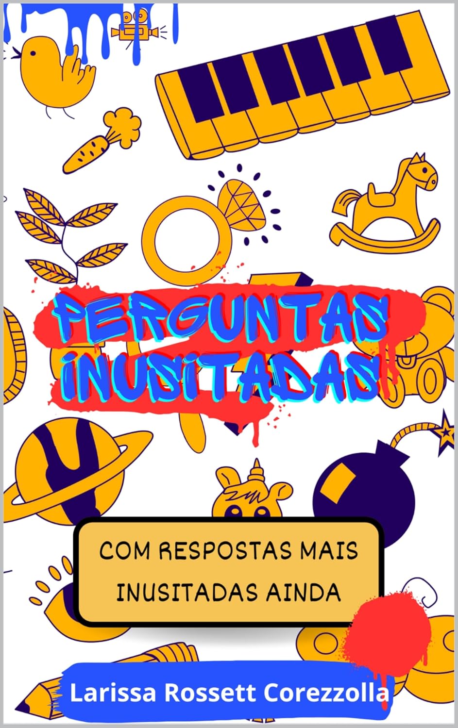 ler totalmente Perguntas inusitadas: Com respostas mais inusitadas ainda