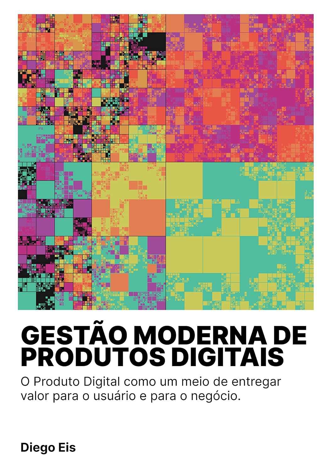 capítulo por capítulo baixar Gestão Moderna de Produtos Digitais: O Produto Digital como um meio de entregar valor para o usuário e para o negócio.