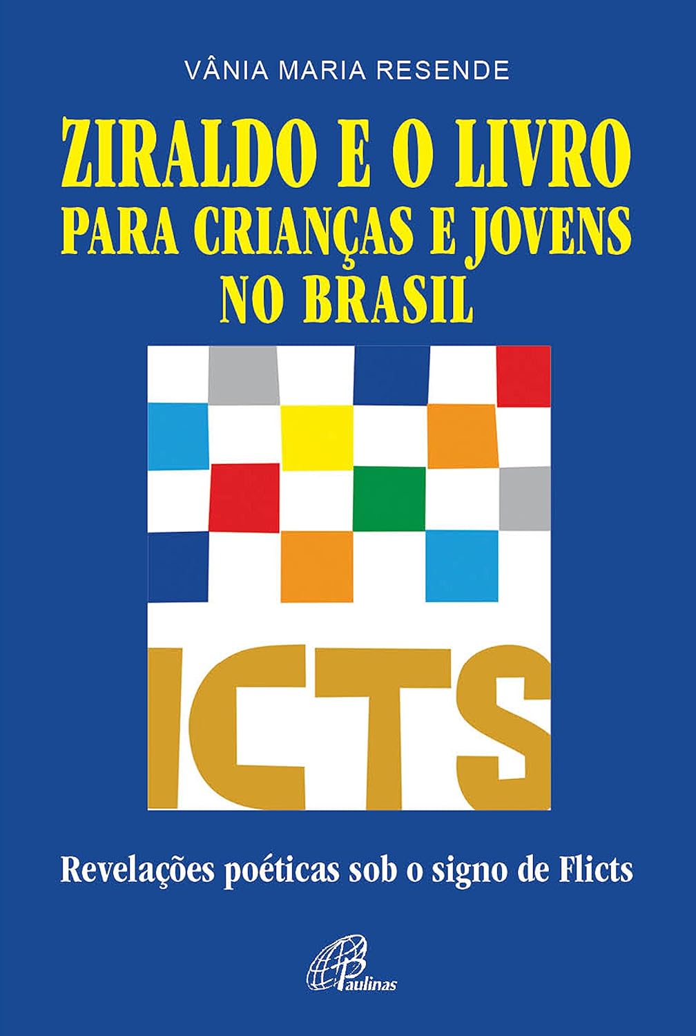 Ziraldo e o livro para crianças e jovens no Brasil: Revelações poéticas sob o signo de Flicts | Ziraldo e o livro para crianças e jovens no Brasil: A obra... da tese de doutorado da autora,... baixar livro de graça