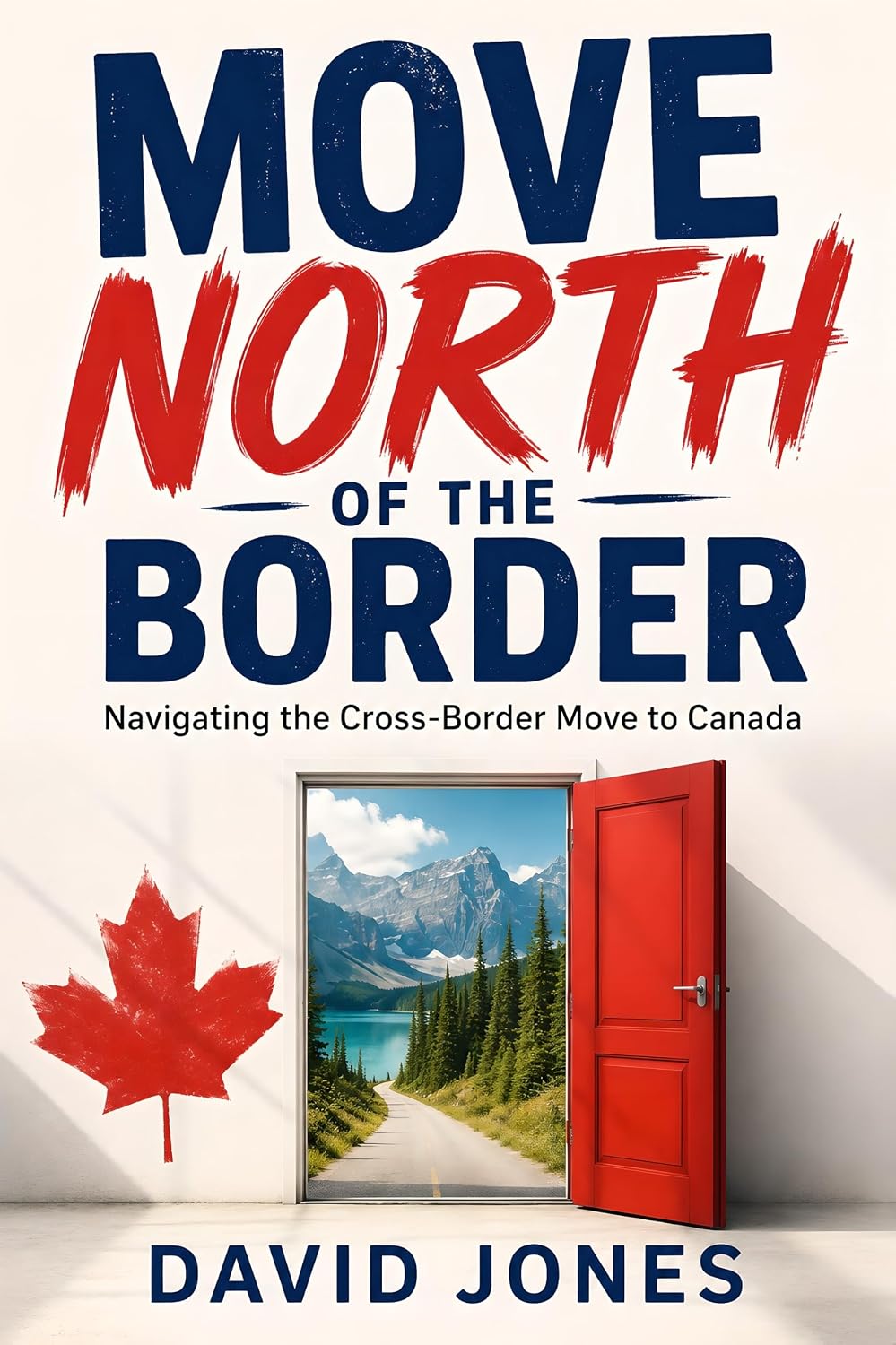 Move North of the Border: Navigating the Cross-Border Move to Canada (English Edition) baixar livro de graça