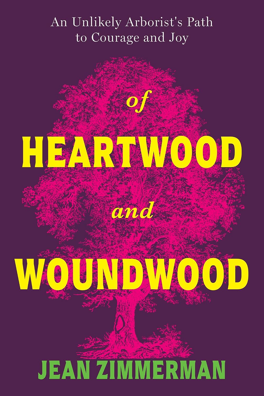 capítulo por capítulo baixar Of Heartwood and Woundwood: An Unlikely Arborist's Path to Courage and Joy (English Edition)