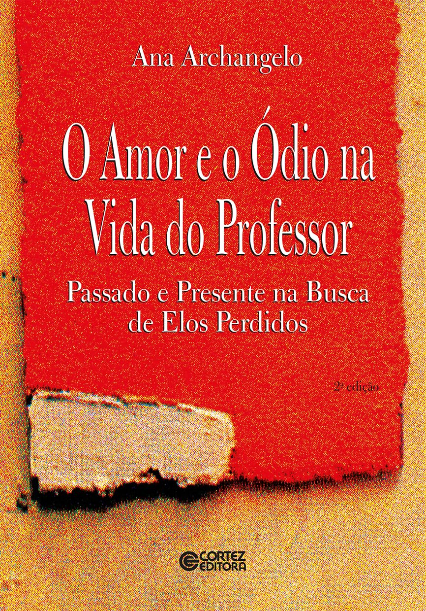 O amor e o ódio na vida do professor: passado e presente na busca de elos perdidos baixar o livro de graça