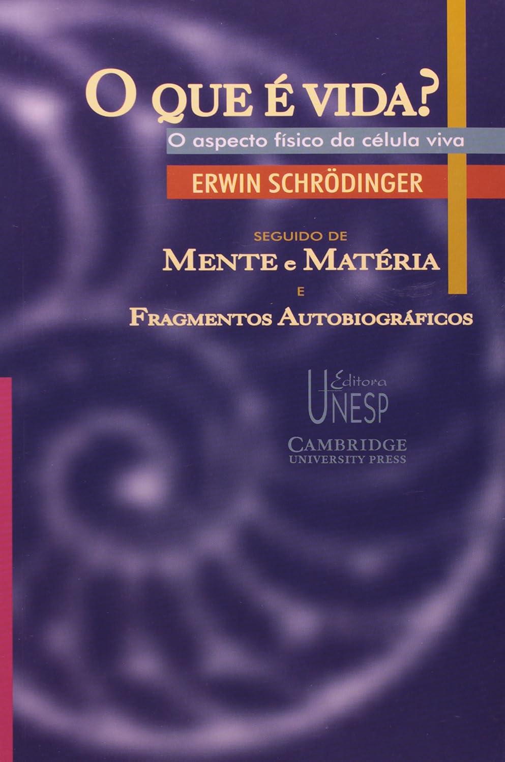 ler totalmente O que é vida?: o aspecto físico da célula viva: Seguido de "Mente e matéria" e "Fragmentos autobiográficos"