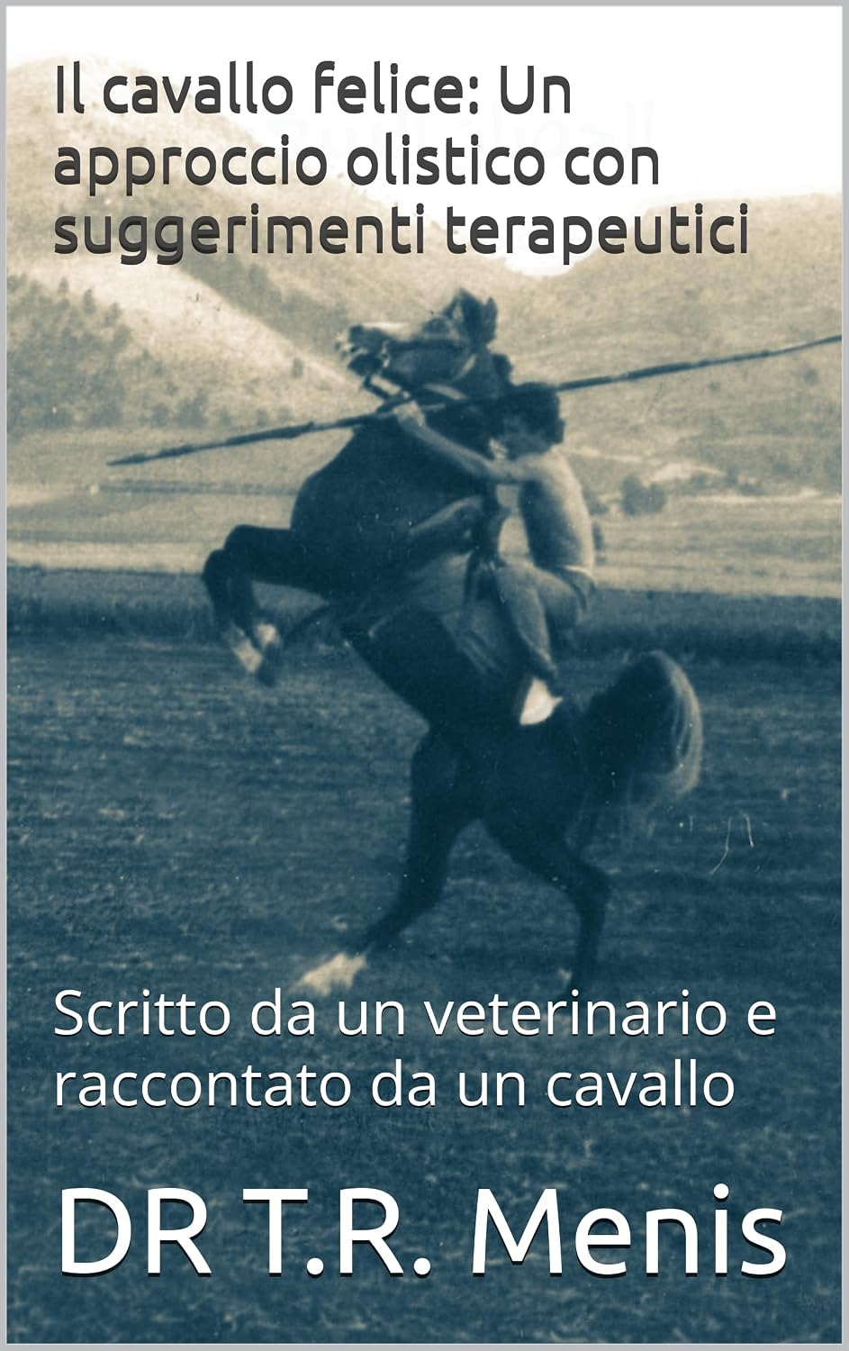 ler totalmente Il cavallo felice: Un approccio olistico con suggerimenti terapeutici: Scritto da un veterinario e raccontato da un cavallo (Italian Edition)