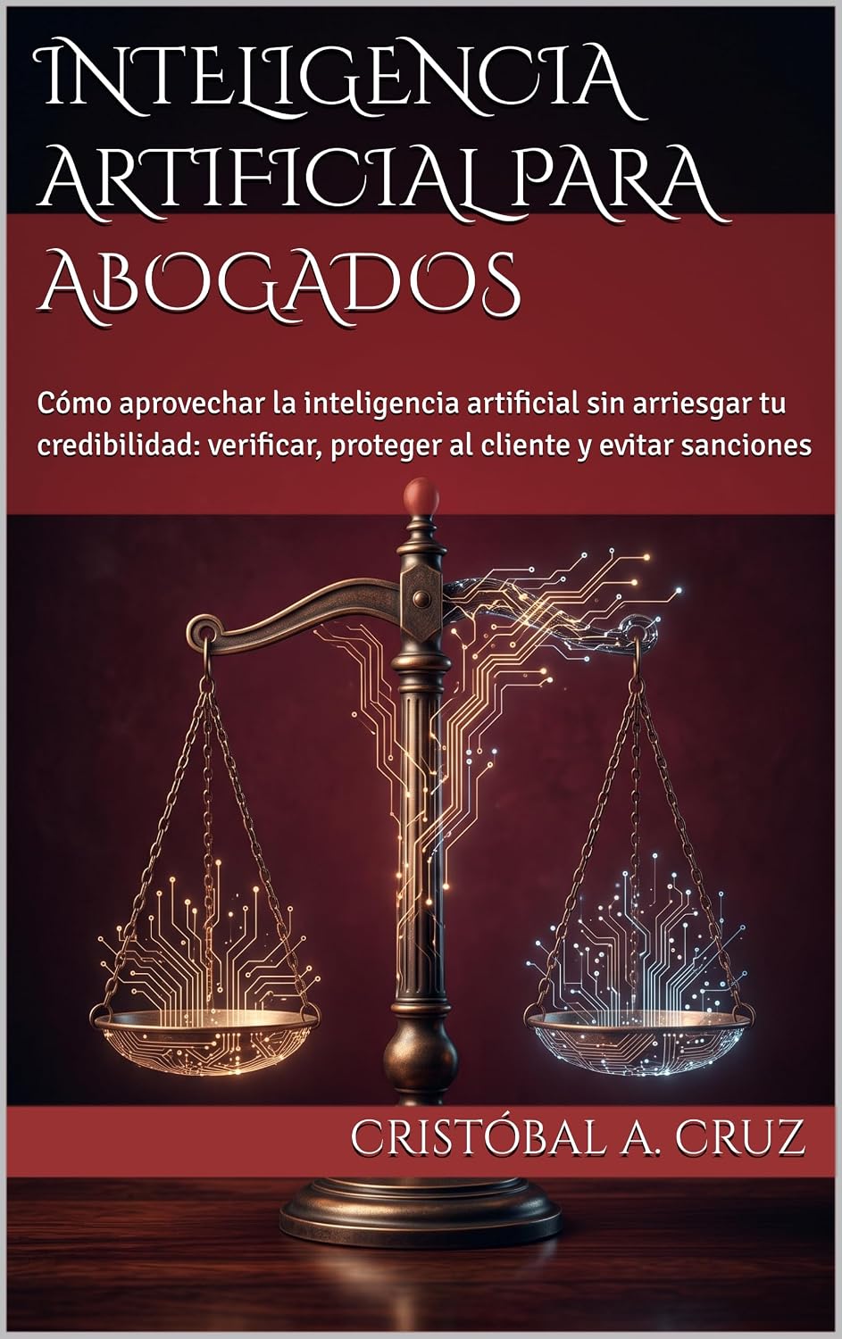 capítulo por capítulo baixar Inteligencia Artificial para Abogados: Cómo aprovechar la inteligencia artificial sin arriesgar tu credibilidad: verificar, proteger al cliente y evitar sanciones (Spanish Edition)