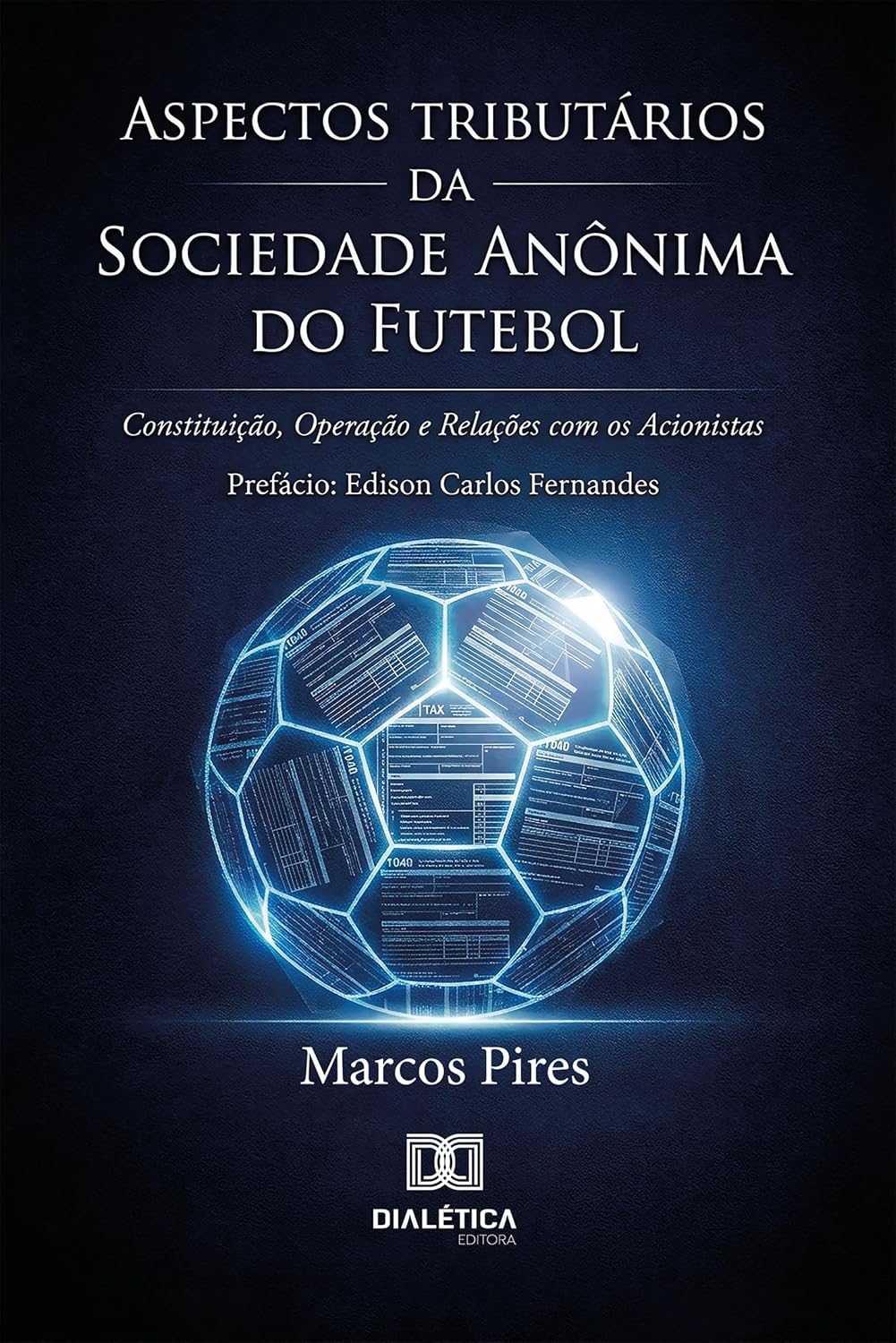 Aspectos Tributários da Sociedade Anônima do Futebol: Constituição, Operação e Relações com os Acionistas baixar o livro de graça