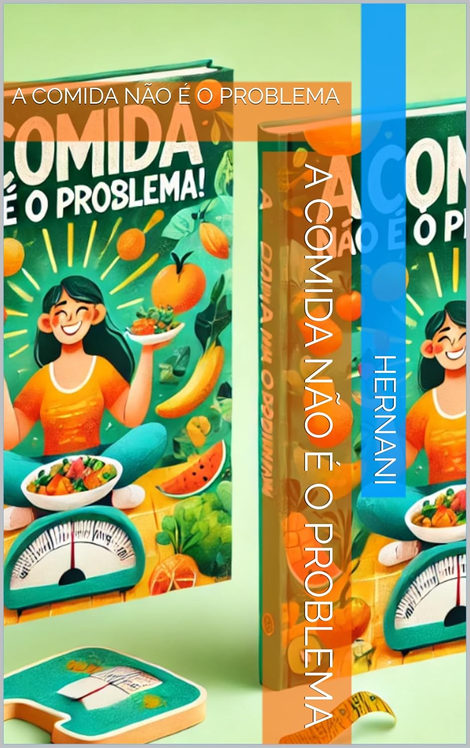 ler totalmente A COMIDA NÃO É O PROBLEMA: A COMIDA NÃO É O PROBLEMA