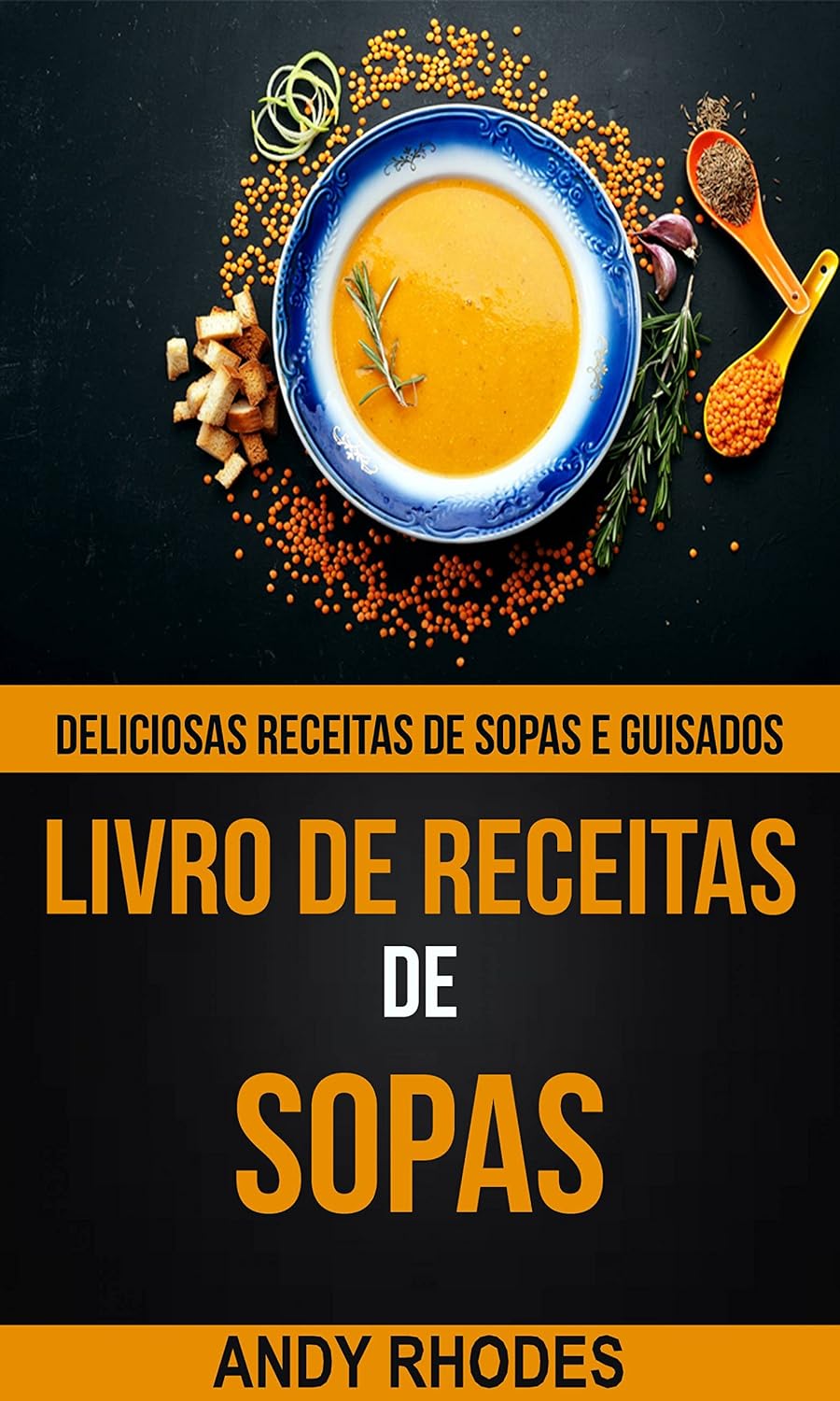 Livro de Receitas de Sopas: Deliciosas receitas de sopas e guisados baixar livro de graça