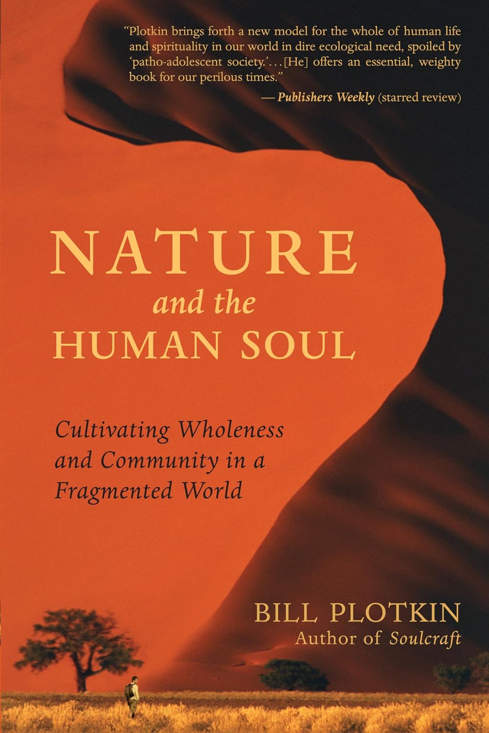 Nature and the Human Soul: Cultivating Wholeness and Community in a Fragmented World (English Edition)