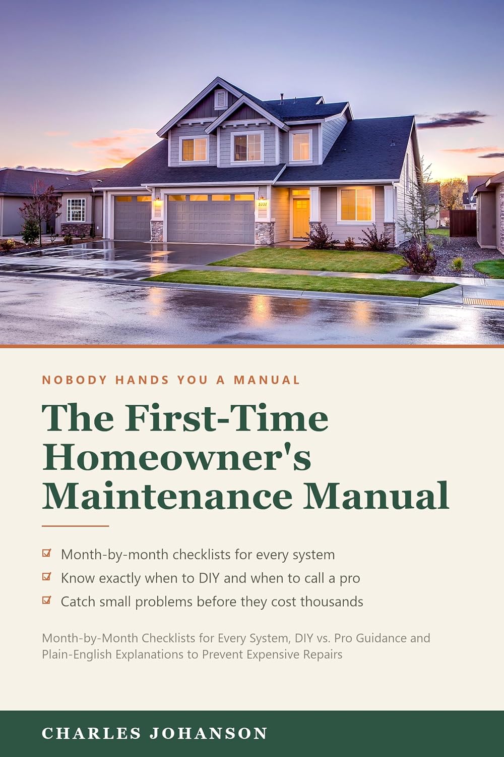 capítulo por capítulo baixar The First-Time Homeowner's Maintenance Manual: Month-by-Month Checklists for Every System, DIY vs. Pro Guidance and Plain-English Explanations to Prevent Expensive Repairs (English Edition)