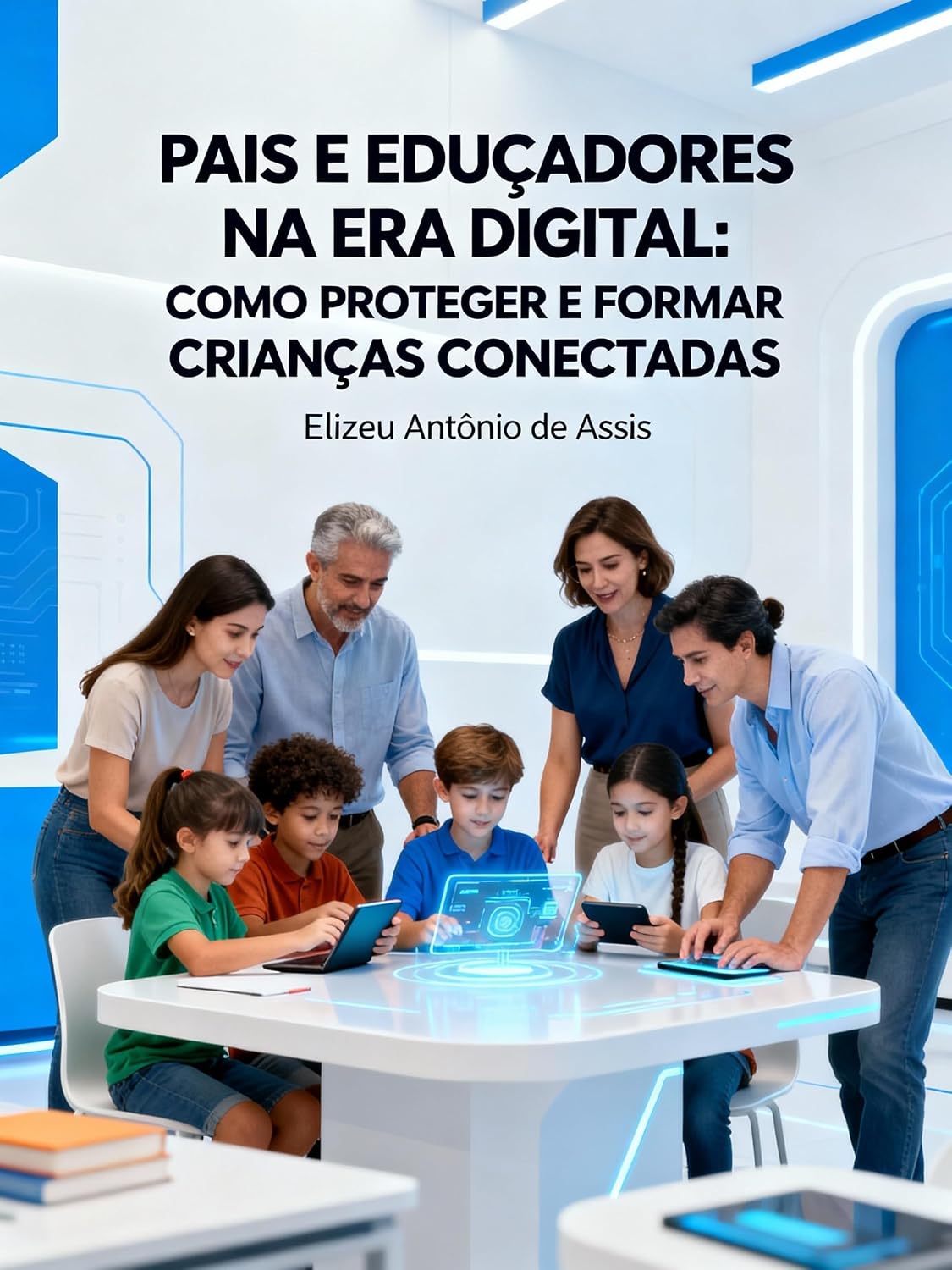 capítulo por capítulo baixar PAIS E EDUCADORES NA ERA DIGITAL:: COMO PROTEGER E FORMAR CRIANÇAS CONECTADAS