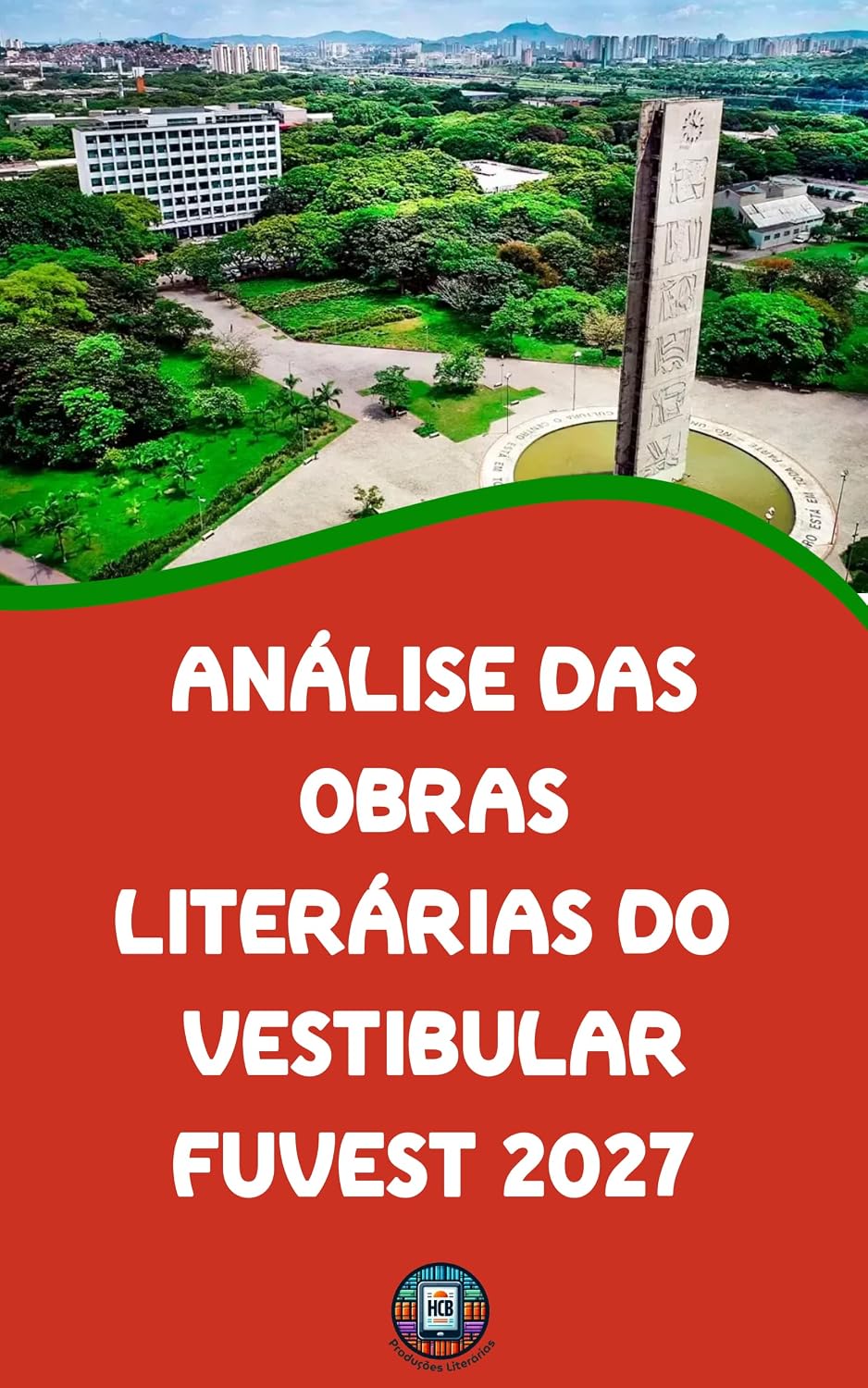Análise das Obras LIterárias do Vestibular FUVEST 2027: O Guia Completo para Dominar as 9 Leituras Obrigatórias com Plano de Estudos e Análises Intertextuais (O essencial para vestibulares) baixar livro de graça