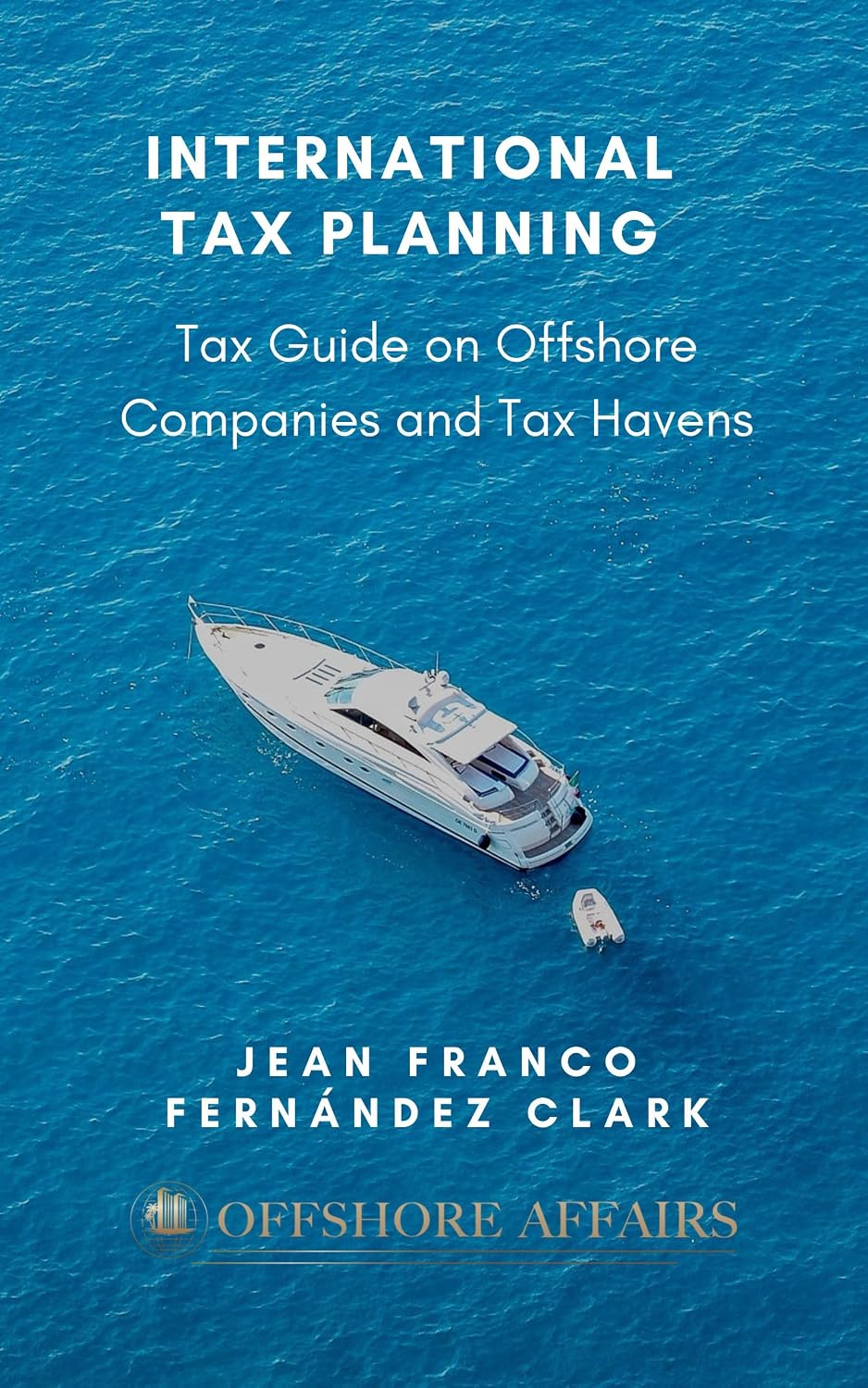 capítulo por capítulo baixar International Tax Planning: Tax Guide on Offshore Companies and Tax Havens (English Edition)