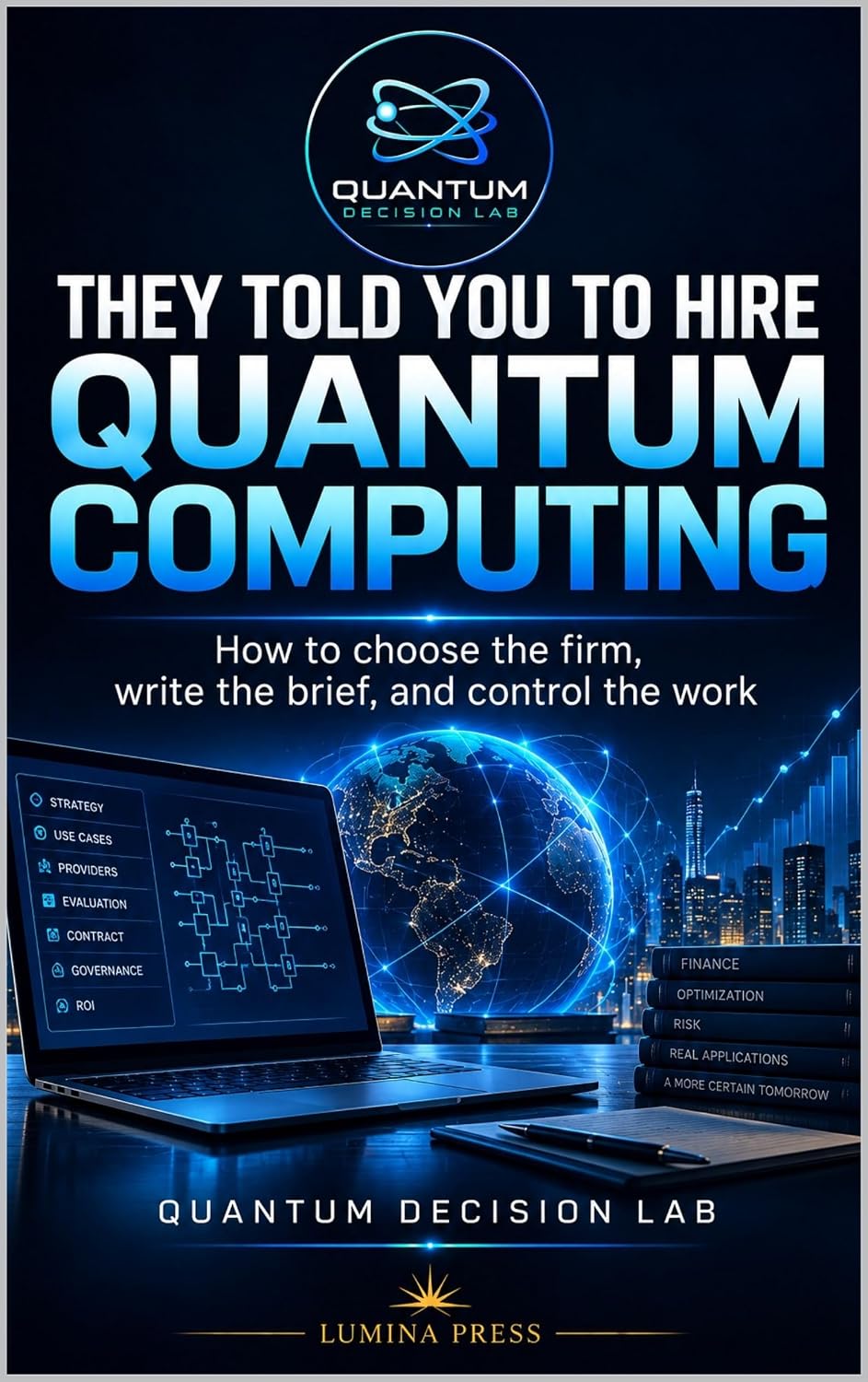 They told you to hire quantum computing: How to choose the firm, write the brief, and control the work (English Edition) baixar livro de graça
