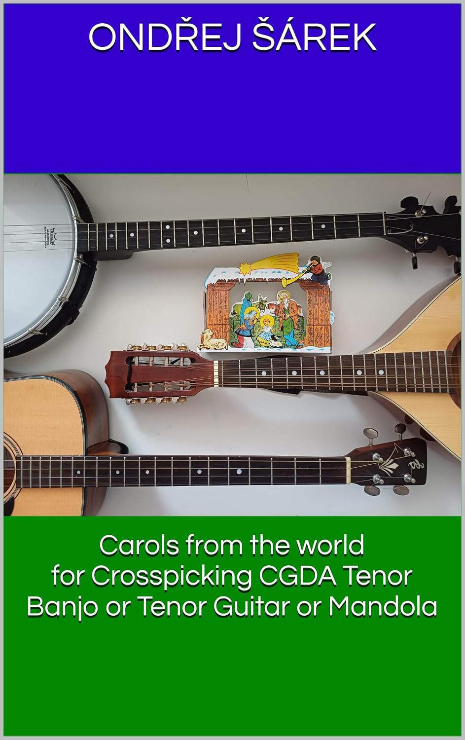 Carols from the world for Crosspicking CGDA Tenor Banjo or Tenor Guitar or Mandola (English Edition) baixar o livro de graça