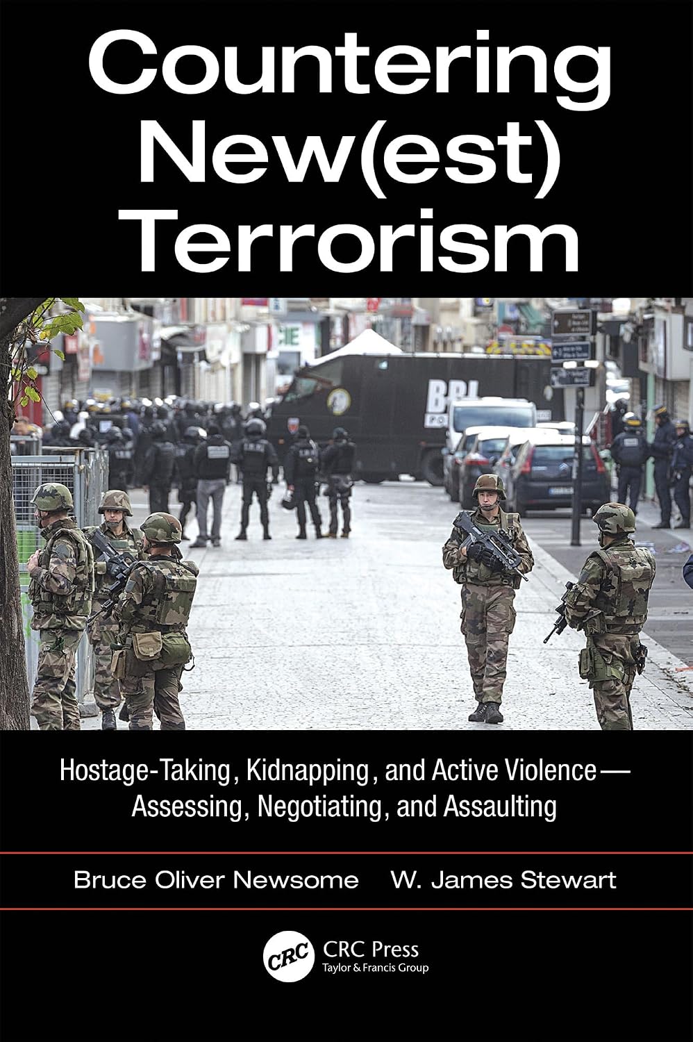 Countering New(est) Terrorism: Hostage-Taking, Kidnapping, and Active Violence — Assessing, Negotiating, and Assaulting (English Edition)