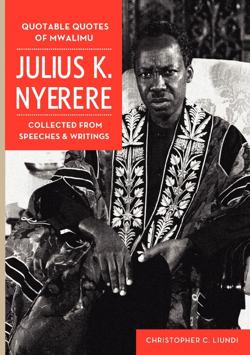 Quotable Quotes Of Mwalimu Julius K Nyer: Collected from Speeches and Writings (English Edition) baixar livro de graça