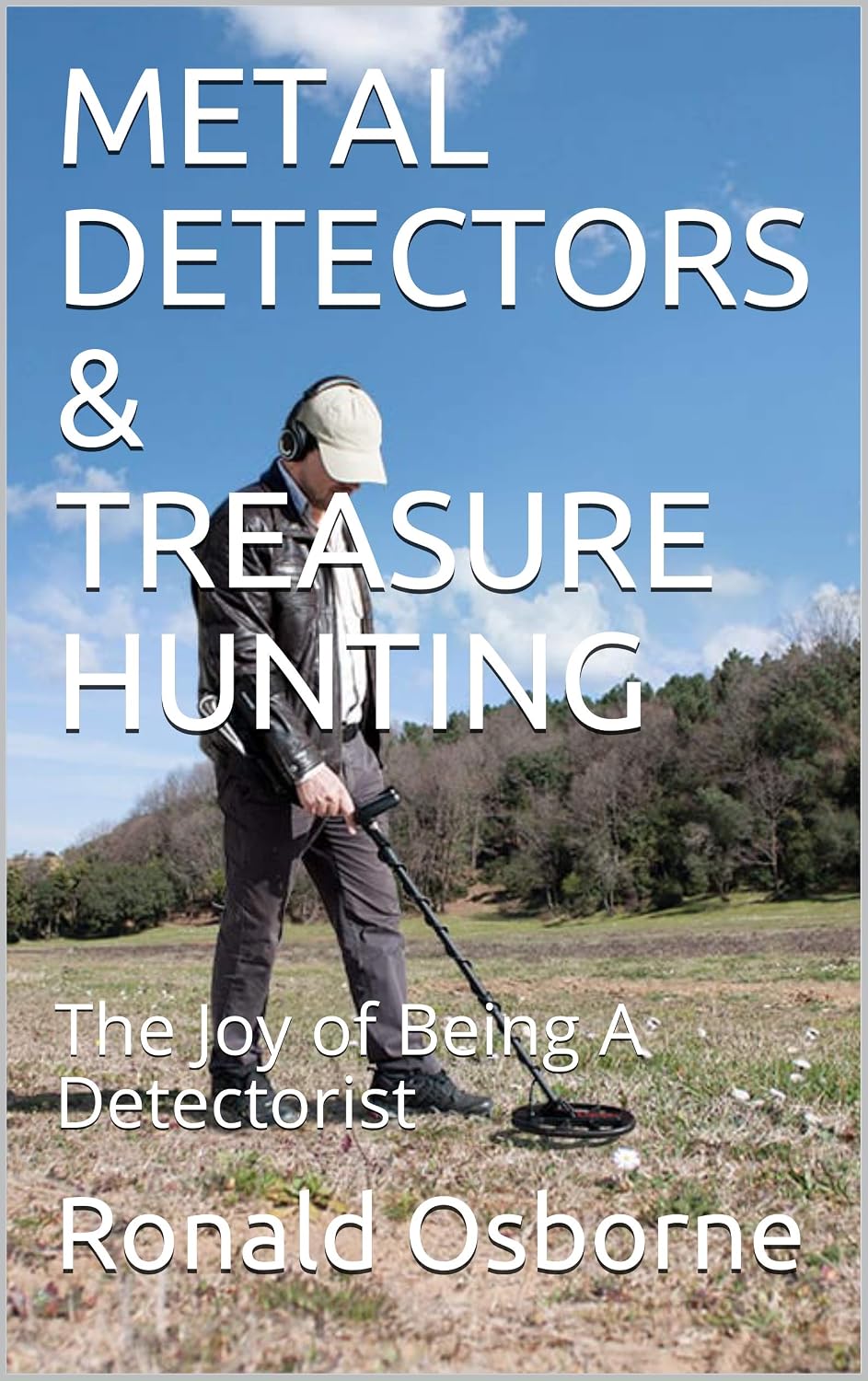 METAL DETECTORS & TREASURE HUNTING: The Joy of Being A Detectorist (English Edition) baixar livro de graça