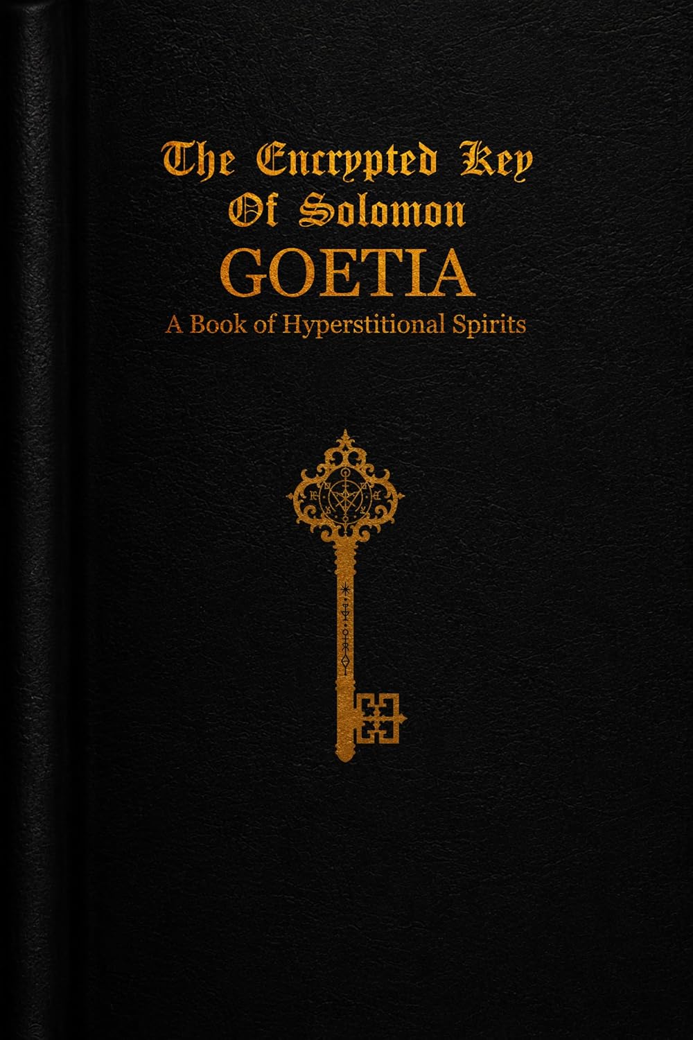 ler totalmente The Encrypted Key of Solomon: Goetia - A Book of Hyperstitional Spirits (English Edition)