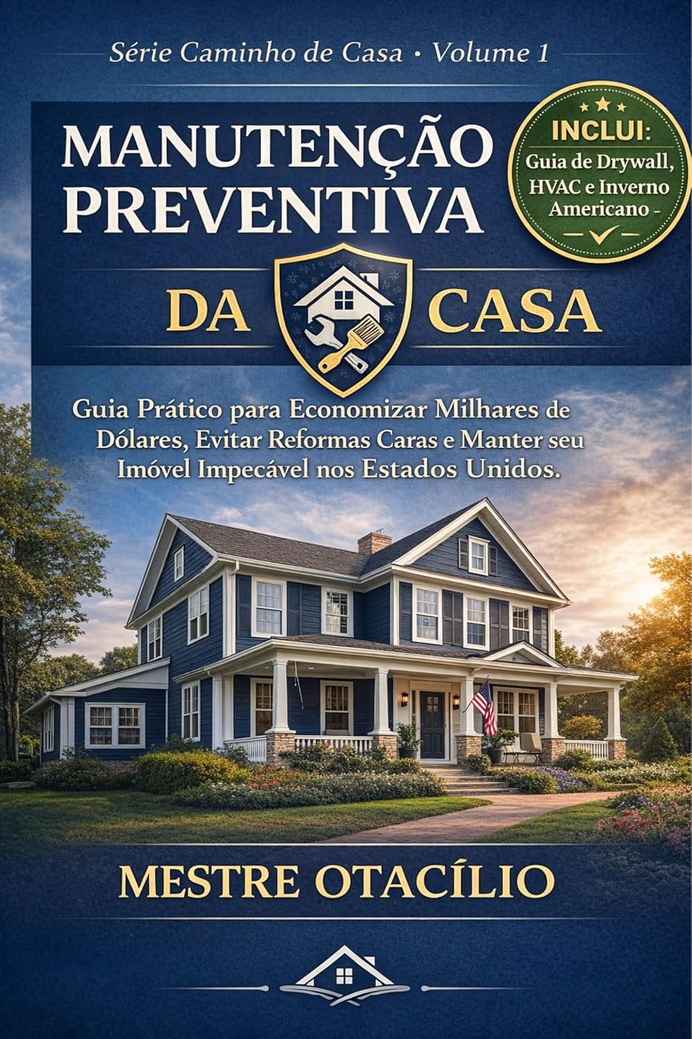 Manutenção Preventiva da Casa: Manual Prático para Imigrantes nos EUA: Economize em Dólar, Evite Reformas Caras e Domine o Sistema Americano (Caminho de Casa) baixar o livro de graça