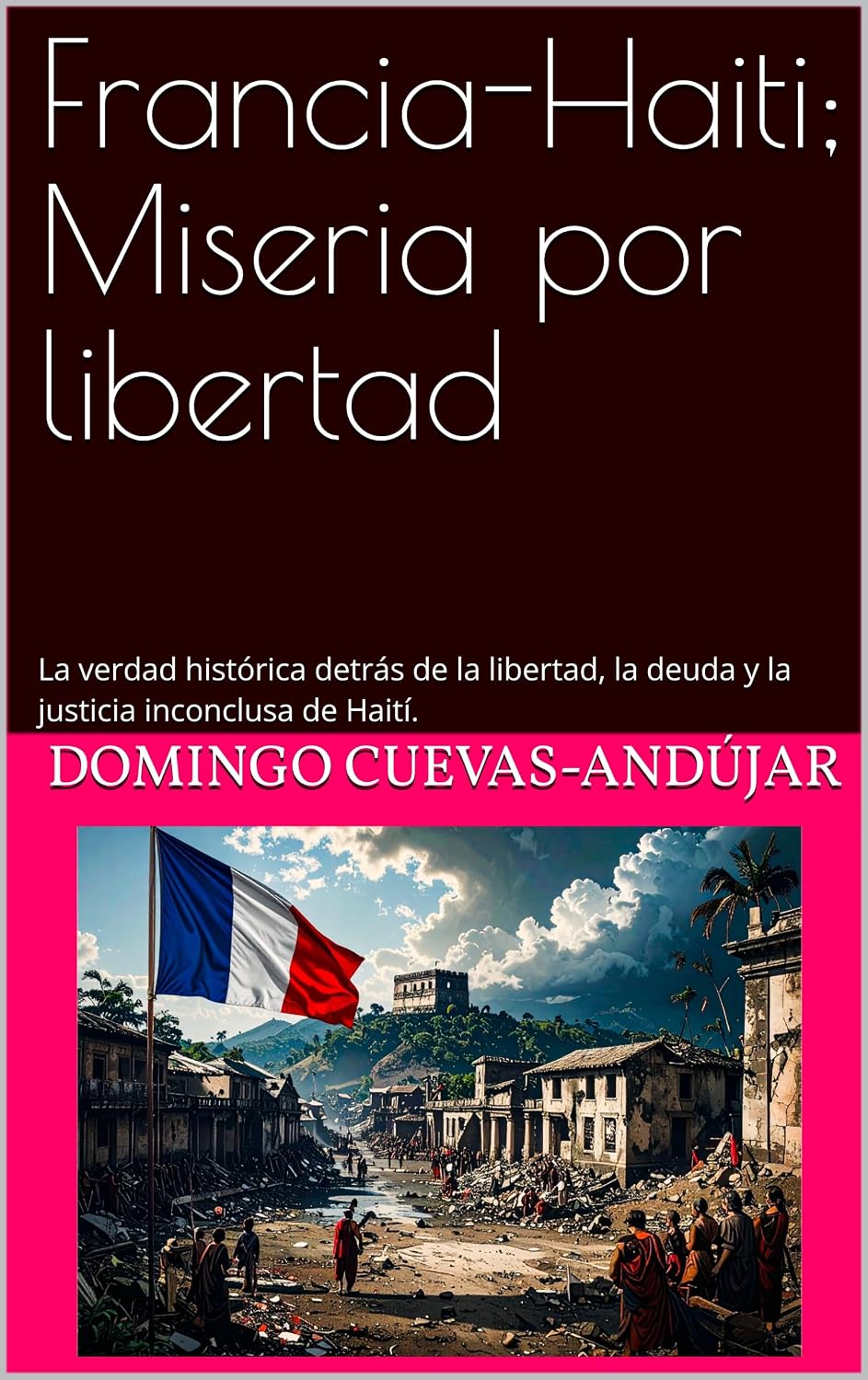 capítulo por capítulo baixar Francia-Haiti; Miseria por libertad (Spanish Edition)