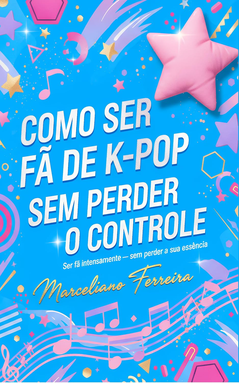 Como ser fã de K-pop sem perder o controle baixar o livro de graça