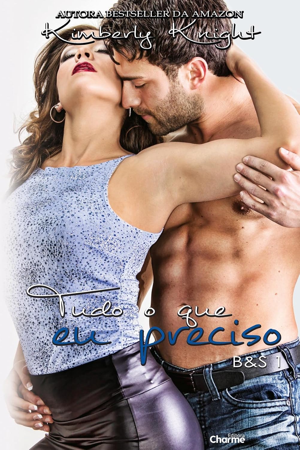 Tudo o que Eu Preciso - Livro 1. Série B&S