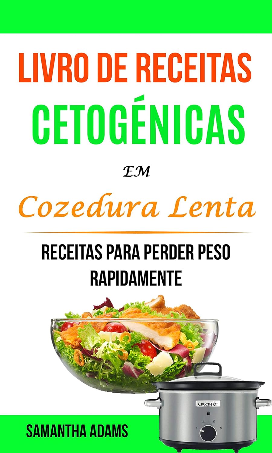 Livro de Receitas Cetogénicas Em Cozedura Lenta: Receitas Para Perder Peso Rapidamente baixar livro de graça