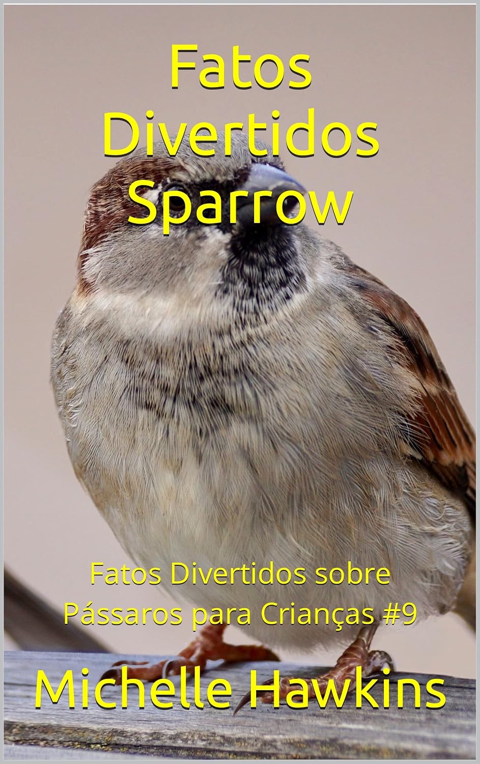 Fatos Divertidos Sparrow: Fatos Divertidos sobre Pássaros para Crianças #9 baixar livro de graça