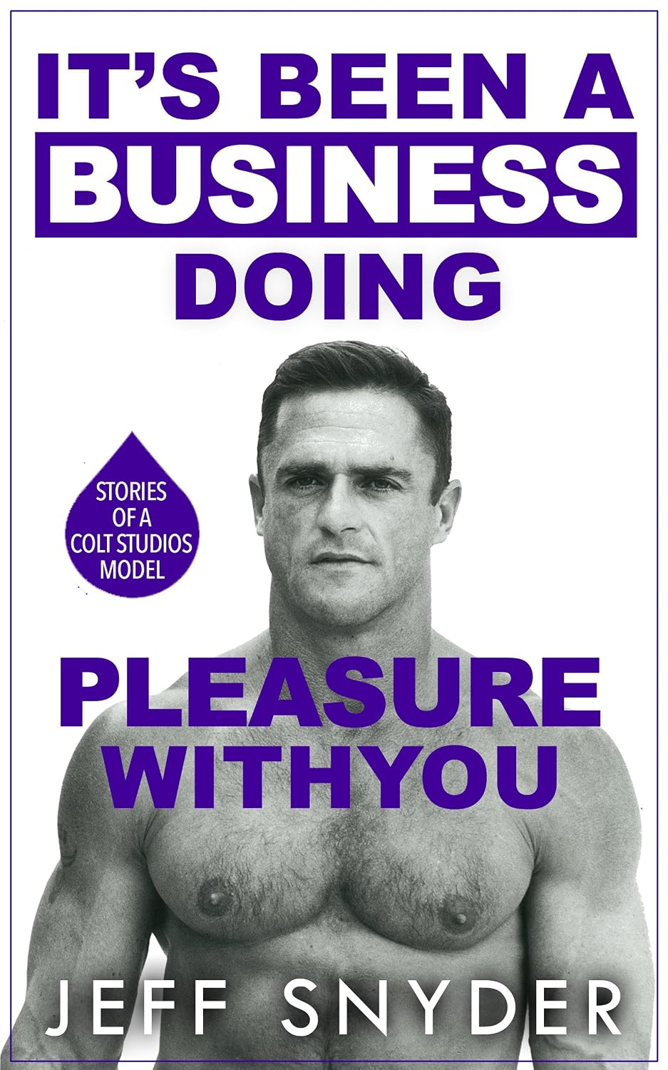 It's Been a Business Doing Pleasure with You: Stories of a Colt Studios Model (English Edition) baixar livro de graça