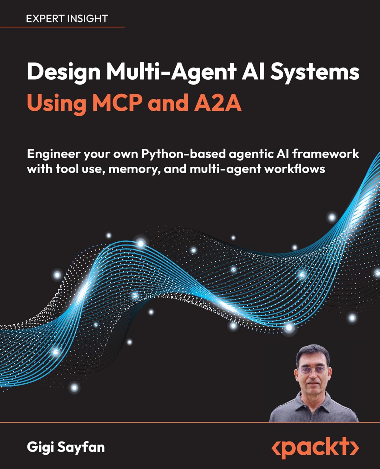 Design Multi-Agent AI Systems Using MCP and A2A: Engineer your own Python-based agentic AI framework with tool use, memory, and multi-agent workflows baixar o livro de graça