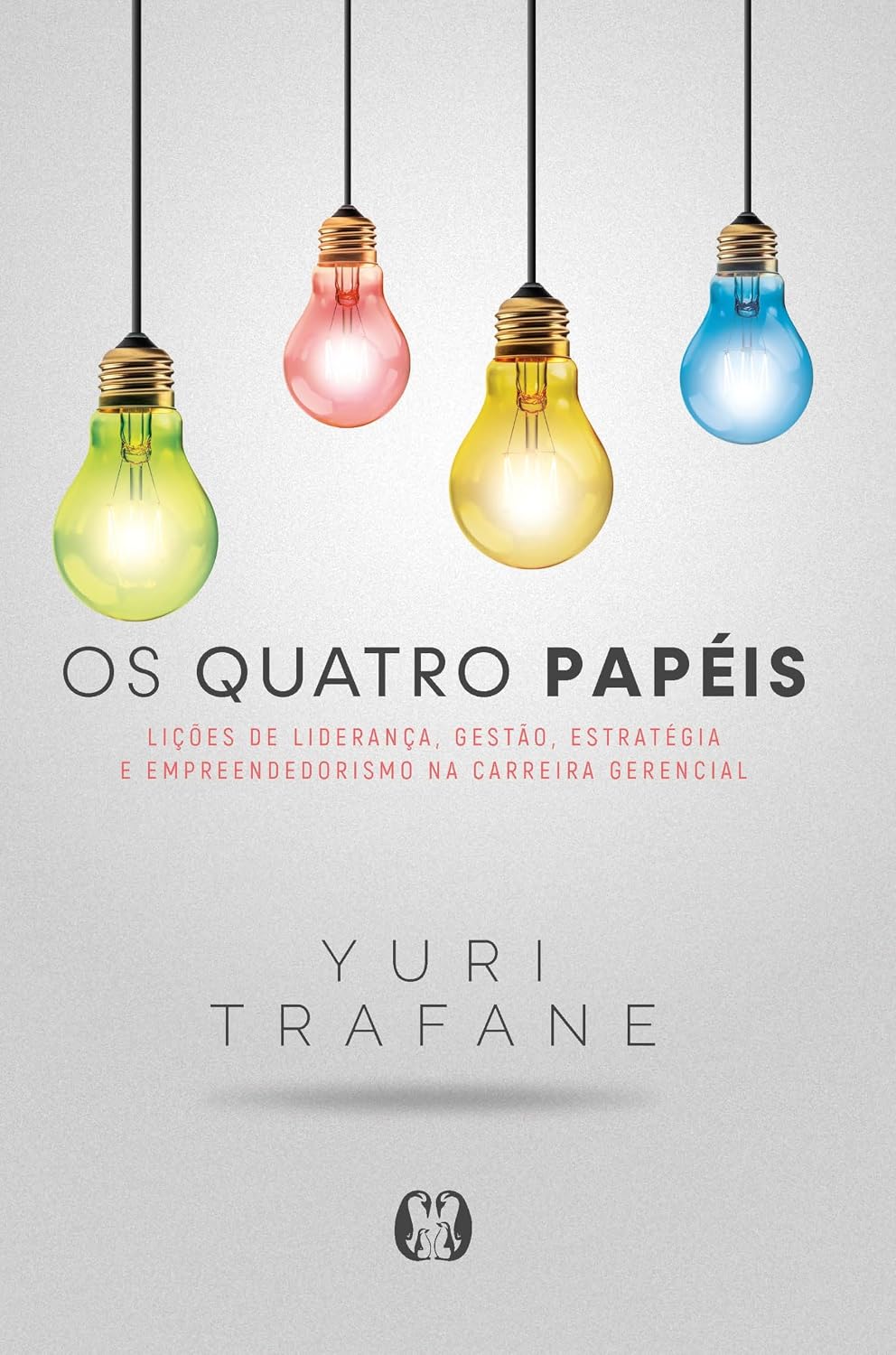 Os Quatro Papéis: lições de liderança, gestão, estratégia e empreendedorismo na carreira gerencial baixar o livro de graça