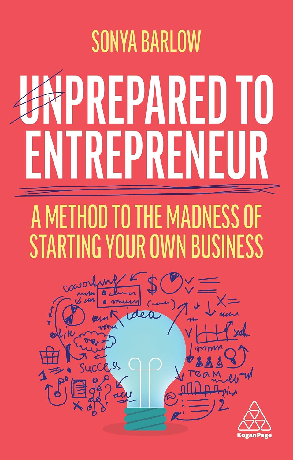 Unprepared to Entrepreneur: A Method to the Madness of Starting Your Own Business (English Edition) baixar o livro de graça