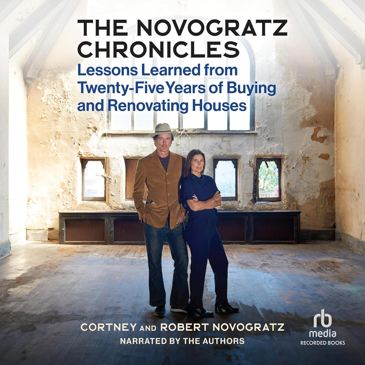 The Novogratz Chronicles: Lessons Learned from Twenty-Five Years of Buying and Renovating Houses